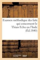 Examen Ma(c)Thodique Des Faits Qui Concernent Le Thian-Tchu Ou L'Inde 1246230569 Book Cover