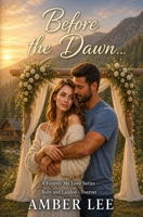 Before the Dawn: Ruby and Landon - Forever (A Forever My Love Series — Ruby & Landon Trilogy) B0H8JFDMP1 Book Cover