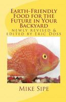 Earth-Friendly Food for the Future in Your Backyard: The Hatchery Manual for the Mike Sipe Survival System of Home-Based and Commercial Tilapia Farming 1933198192 Book Cover