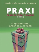 Praxi: Plan de vida y diario (6 meses) (Spanish Edition) B0CKQNCNZK Book Cover