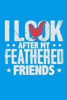 I Look After My Feathered Friends 1092109420 Book Cover