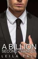 A Billion Second Chances: A Second Chance Billionaire Romance 1989414338 Book Cover