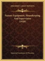 Factory Equipment, Housekeeping And Supervision 1169480020 Book Cover