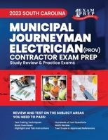 2023 South Carolina Municipal Journeyman Electrician (Prov): 2023 Study Review & Practice Exams B0CJ4F38BX Book Cover
