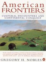 American Frontiers: Cultural Encounters and Continental Conquest 0809024713 Book Cover
