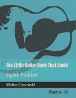 The Little Guitar Book That Could: Eighth Position 0692169342 Book Cover