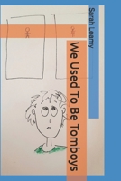 We Used To Be Tomboys B0H6T96HMK Book Cover