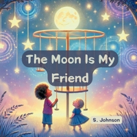 The Moon Is My Friend B0DRW22LNV Book Cover