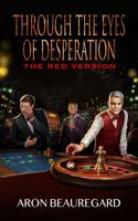 Through the Eyes of Desperation: The Red Version 1961758989 Book Cover