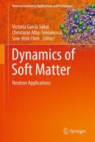 Dynamics of Soft Matter: Neutron Applications 1489993320 Book Cover