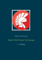 Delphi & RAD-Studio® für Einsteiger: 2. Auflage (Delphi für Einsteiger und Fortgeschrittene) (German Edition) 3752647663 Book Cover