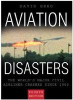 Aviation Disasters: The World's Major Civil Airliner Crashes Since 1950 185260526X Book Cover