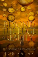Beyond The Edge of Reality: Tales Exploring the Extraordinary B0FBM72P6D Book Cover