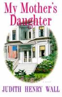My Mother's Daughter 0684837668 Book Cover