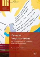 Female Imprisonment: An Ethnography of Everyday Life in Confinement 3319636847 Book Cover
