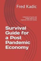 Survival Guide for a Post Pandemic Economy: Collection of quick and simple ways to cut expenses and seve money B08GRNFN48 Book Cover