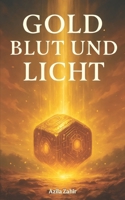 Gold, Blut und Licht (German Edition) B0F5WN495X Book Cover