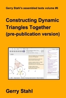 Constructing Dynamic Triangles Together 1105389812 Book Cover