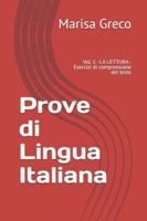 Prove di Lingua Italiana: Vol. 1 - LA LETTURA - Esercizi di comprensione del testo B0G43XW4XK Book Cover