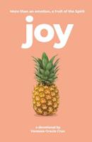 Joy : More Than an Emotion, a Fruit of the Spirit 197366285X Book Cover