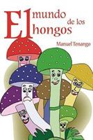 El mundo de los hongos 1981585494 Book Cover