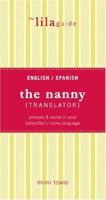 The Nanny Translator: Phrases & Words in Your Babysitter's Native Language: English/Spanish (Lilaguide) (Spanish Edition) 0972128670 Book Cover