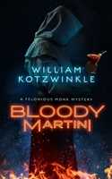 Bloody Martini: A Felonious Monk Mystery 1094009261 Book Cover