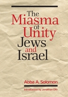 The Miasma of Unity: Jews and Israel 1329032950 Book Cover