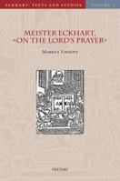 Meister Eckhart, on the Lord's Prayer: Introduction, Text, Translation, and Commentary 9042925841 Book Cover