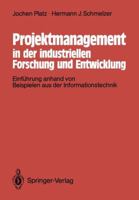 Projektmanagement In Der Industriellen Forschung Und Entwicklung: Einführung Anhand Von Beispielen Aus Der Informationstechnik (German Edition) 3540171088 Book Cover
