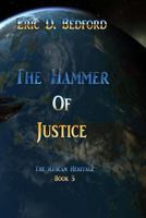 The Hammer of Justice: The Kuscan Heritage Book 5 1530905192 Book Cover