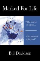Marked for Life: The Marks of a Man Who Has Met with God 1432749552 Book Cover