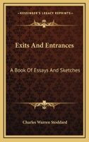 Exits and Entrances: A Book of Essays and Sketches 101738438X Book Cover
