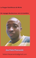 La fougue fastidieuse de Béréo: Un voyage douloureux vers la lumière B0FSL7YS75 Book Cover