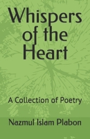 Whispers of the Heart: A Collection of Poetry B0CRF2JQBW Book Cover