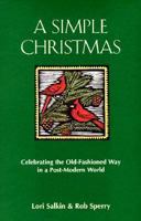 A Simple Christmas: Celebrating the Old-Fashioned Way in a Post-Modern World 0836235932 Book Cover