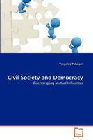 Civil Society and Democracy: Disentangling Mutual Influences 3639370457 Book Cover