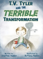 T.V. Tyler and the Terrible Transformation 0578370239 Book Cover