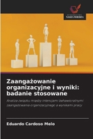Zaangazowanie organizacyjne i wyniki: badanie stosowane (Polish Edition) 6207821920 Book Cover