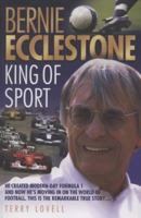 Bernie Ecclestone - King of Sport: King of Sport: King of Sport 1844548260 Book Cover