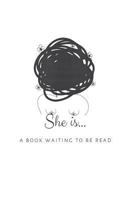 She is...: a book waiting to be read. 1796612553 Book Cover