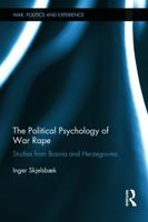 The Political Psychology of War Rape: Studies from Bosnia and Herzegovina 0415671175 Book Cover