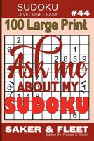 Sudoku Level One Easy #44: 100 Large Print Puzzles - Mind Twisters for Novices and Beginners Fun and Relaxation 107411793X Book Cover