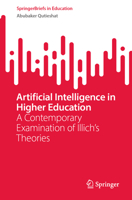 Artificial Intelligence in Higher Education: A Contemporary Examination of Illich's Theories (SpringerBriefs in Education) 9819799880 Book Cover