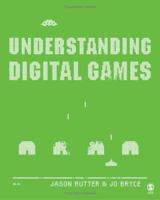 Understanding Digital Games 1412900344 Book Cover