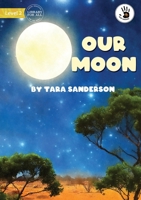 Our Moon - Our Yarning 1923063022 Book Cover