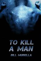 To Kill A Man 1492894680 Book Cover