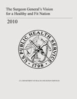 The Surgeon General's Vision for a Healthy and Fit Nation 1478298588 Book Cover