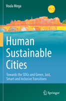 Human Sustainable Cities: Towards the SDGs and Green, Just, Smart and Inclusive Transitions 3031048423 Book Cover