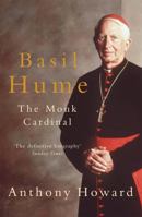 Basil Hume: The Monk Cardinal 0755312481 Book Cover